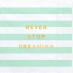 Χαρτοπετσέτες Μέντα ριγέ - Never Stop Dreaming (20 τεμ)